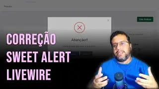 [Work. Livewire na Prática Extra] - Corrigindo Implementação Sweet Alert com Livewire 