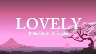 Lovely - Billie Eilish & Khalid || Lyrics Video || Cool Song || NASB Music ||