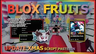 BLOX FRUITS Script Pastebin 2024 UPDATE XMAS AUTO FARM CANDY | AUTO COLLECT GIFT & STORE (NO KEY) 🎁