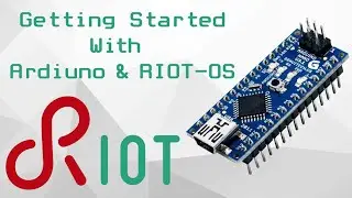 Getting Started with Arduino and RIOT OS and Setting up RIOT-OS on Arduino