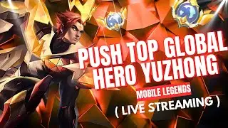 PUSH TOP GLOBAL YUZHONG MMR 6300 - Mobile Legends