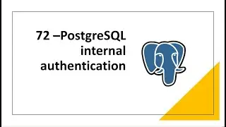 72 - PostgreSQL internal authentication