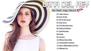 L A N A D E L R E Y Greatest Hits Full Album  L A N A D E L R E Y Best Songs Playlist