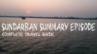 SUNDARBAN TOUR | COMPLETE TRAVEL GUIDE | TRAVEL PLAN | SUNDARBAN SUMMARY EPISODE | THE TRIPTOUR