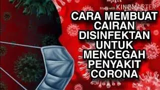 CARA MEMBUAT CAIRAN DISINFEKTAN UNTUK MENCEGAH PENYAKIT CORONA (sangat efektif 💯)