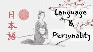Does Language Influence Our Personality?