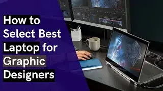 How to Select the Best Laptops for Graphic Design | How to Choose Graphic Designing Laptop