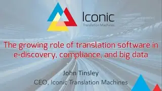 The growing role of translation technology in e-discovery, litigation, digital forensics and more.