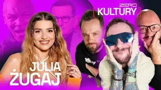 ZERO KULTURY #2: JULIA ŻUGAJ, JAPOŃSKIE PEREŁKI, ZŁOTE MALINY I JAKE PAUL VS TYSON
