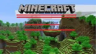 how to change your minecraft skin for 1.7.2 windows