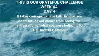 Today is Our Grateful Challenge Week 44. Day 4  Who, what and how are you BELIEVING?