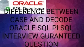 Difference between case and decode in oracle sql plsql interview question and answer