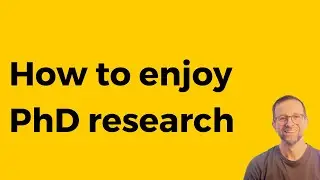 How to stop worrying and learn to love your PhD