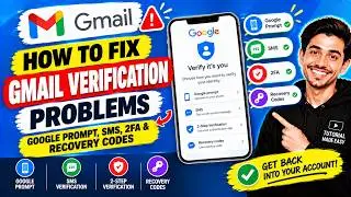 How to Fix Gmail Verification Problems: Google Prompt, SMS, 2FA & Recovery Codes