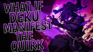 What If Deku Manifests The Quirk | Part 1
