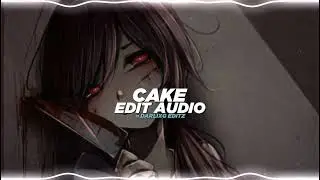 Cake - melanie martinez [edit audio]