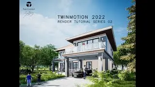 Twinmotion 2022  tutorial #2