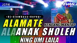 DJ ALAMATE ANAK SHOLEH SHOLAWAT • SLOW BASS 2023