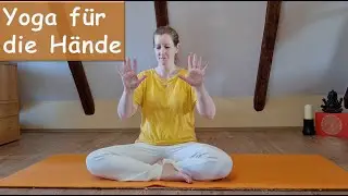 Yoga für Hände und Handgelenke | Handyoga | Entspannung und Beweglichkeit