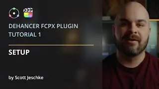 Dehancer for FCP Tutorial. Part 1: Setup
