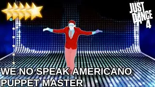 Just Dance 4 | We No Speak Americano - Puppet Master Mode