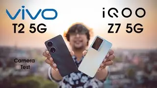 Vivo T2 vs iQOO Z7 Camera test | Same 5G phone different processor |