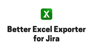 ☑️ Exporting Jira issues to Excel with Better Excel Exporter