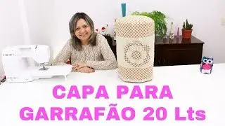 CAPA PARA GARRAFÃO DE 20 LITROS - COMO FAZER PASSO A PASSO - Lu Lampert