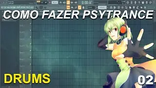 [FL Studio] Criando Um PsyTrance #2