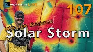 Solar Storm Winlink Exercise I - WaveTalkers LIVE 107