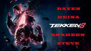 🥊 TEKKEN 8: RAVEN, REINA, SHAHEEN, STEVE + Аnimation [No comment] | AhatOFF