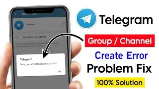 telegram sorry your are not allowed to do this problem | telegram group & channel create error fix