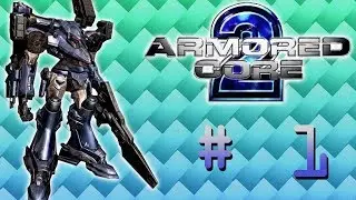 Armored Core 2 Ft MrBobbly : We're Talking Big Robots l Episode 1