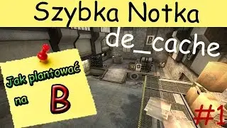 Szybka Notka #1: de_cache plantowanie bomby na B