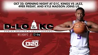D-Lo & KC: Oct 22 - Kings Open G1C Tonight Against Utah, Kyle Madson Joins Us for 49er Friday