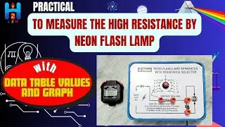 Measure the High Resistance by Neon Flash Lamp | Physics Practical