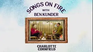 Songs On Fire  • Episode 1 with  Charlotte Cornfield