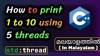 How to print 1 to 10 using multiple threads | std::thread | C++ | C++ Programming in Malayalam