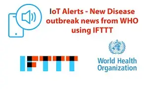 IoT Alerts - New Disease outbreak news from WHO using IFTTT | Internet of Things | Smart Applets