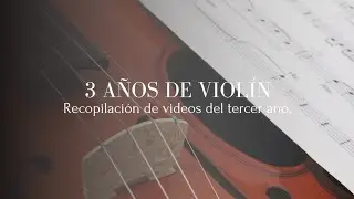 MI PROGRESO EN TRES AÑOS: Recopilación de videos del tercer año.