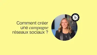 Comment créer une campagne réseaux sociaux ?