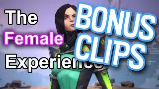 The Female Experience but it's WHOLESOME (kind of) | Valorant