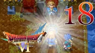 Dragon Quest VI [What the Fuck?!] - #18 - Playthrough (Blind)
