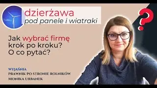 Dzierżawa gruntu pod panele i wiatraki - jak wybrać firmę? O co pytać? RADZI PRAWNIK
