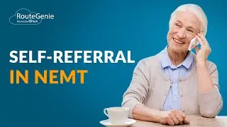 What Is Self-Referral in NEMT? | RouteGenie
