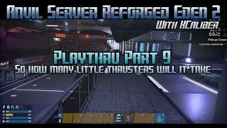 Empyrion Galactic Survival - Anvil Server Reforged Eden 2 Playthru part 9