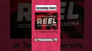 Philadelphia Premiere! The REEL Cinema at Temple University!
