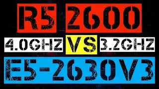 RYZEN 5 2600 VS XEON E5-2630 V3