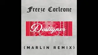 Freeze Corleone -  Desiigner (Marlin REMIX)