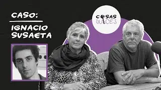 Sweet Things #54 - The case of Ignacio Susaeta, with his parents